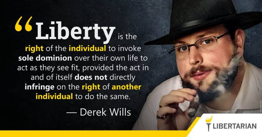 LW1438: Derek Wills – Liberty is the Right of the Individual
