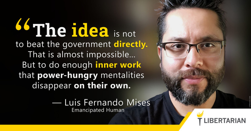 LW1069: Luis Fernando Mises – Change Comes from Within