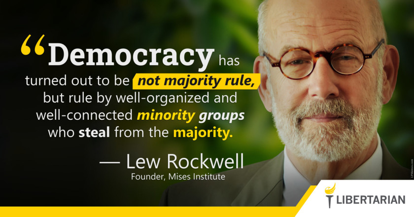 LW1179: Lew Rockwell – Democracy Enables Theft