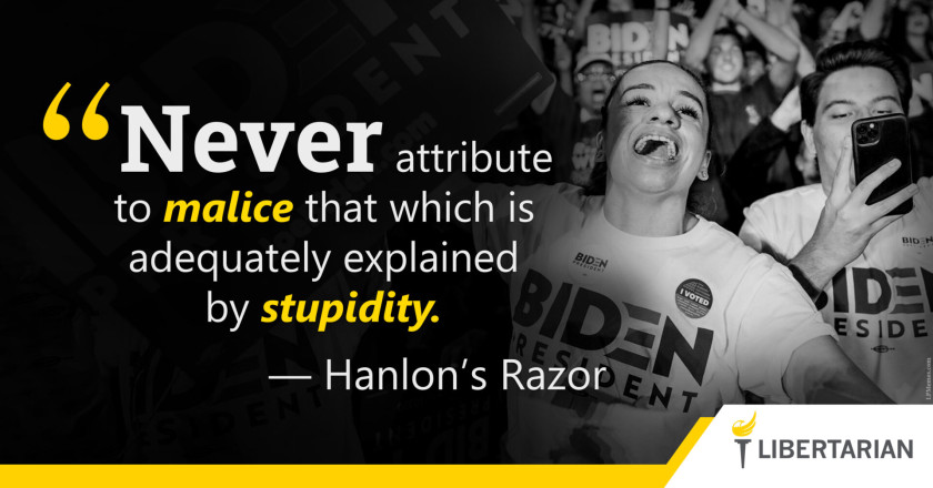 LW1194: Hanlon’s Razor – Adequately Explained by Stupidity