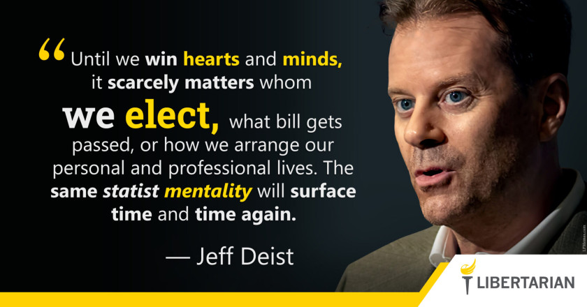LW1227: Jeff Deist – We Have to Win Hearts and Minds
