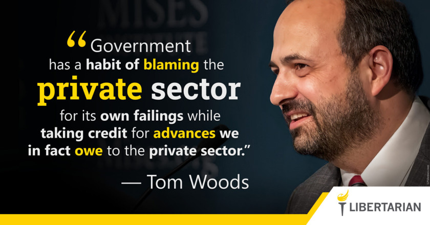 LW1230: Tom Woods – Government Takes Credit for the Private Sector