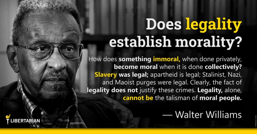 LW1237: Walter Williams – Legality Does Not Justify Crimes