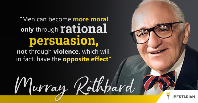 LW1246: Murray Rothbard – Only Through Rational Persuasion, Not Violence