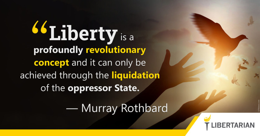 LW1252: Murray Rothbard – Liberty is a Revolutionary Concept