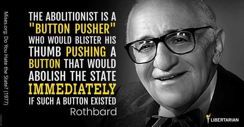 LW1258: Murray Rothbard – The Abolitionist is a Button Pusher
