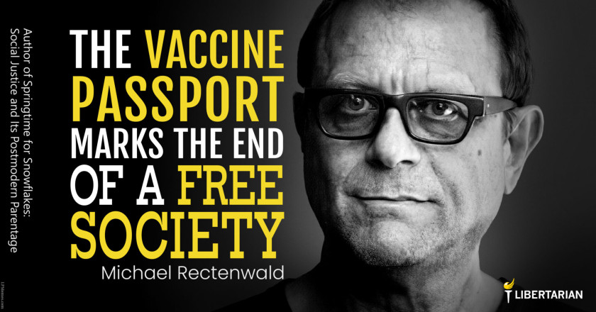 LW1274: Michael Rectenwald – Vaccine Passport Marks the End of Free Society