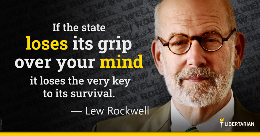 LW1395: Lew Rockwell – The Key to Its Survival