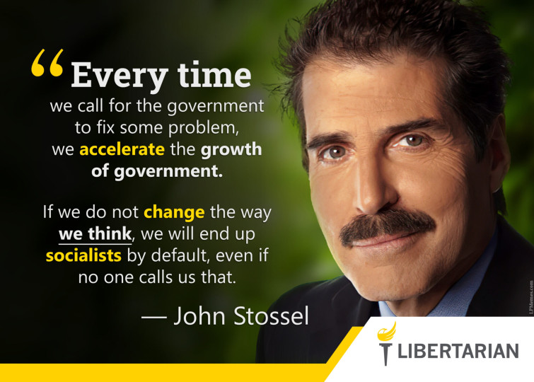 LF1133: John Stossel – We Have to Change the Way We Think About Govt
