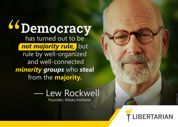 LF1179: Lew Rockwell – Democracy Enables Theft