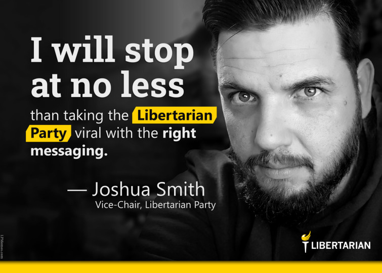 LF1191: Joshua Smith – Take the Libertarian Party Viral