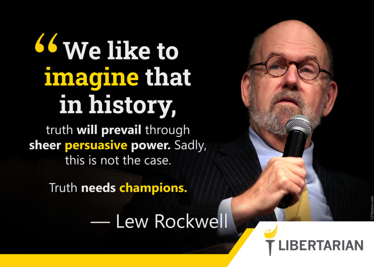 LF1200: Lew Rockwell – Truth Needs Champions