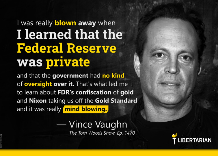 LF1216: Vince Vaughn – I was Blown Away to Learn About the Federal Reserve