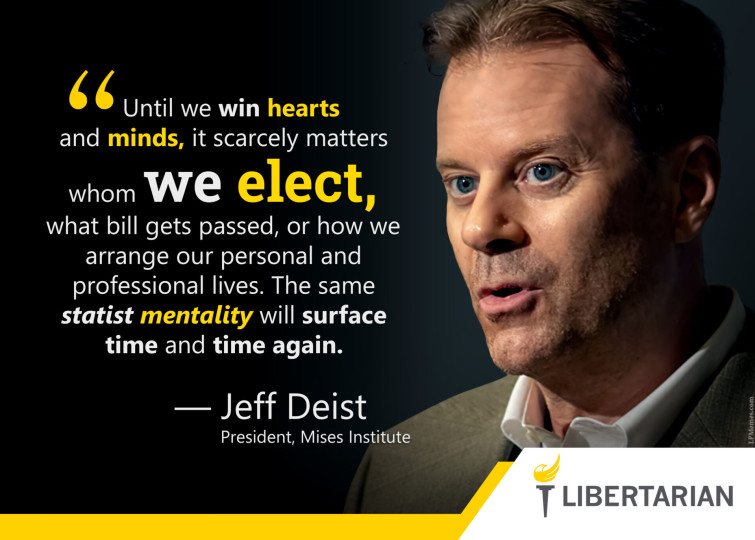 LF1227: Jeff Deist – We Have to Win Hearts and Minds
