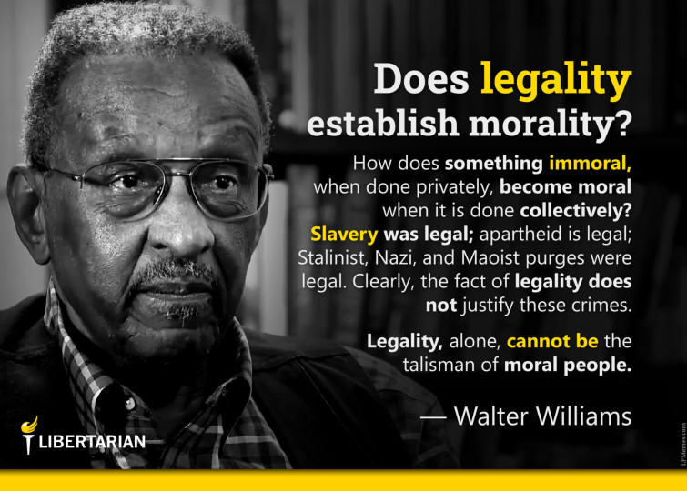 LF1237: Walter Williams – Legality Does Not Justify Crimes