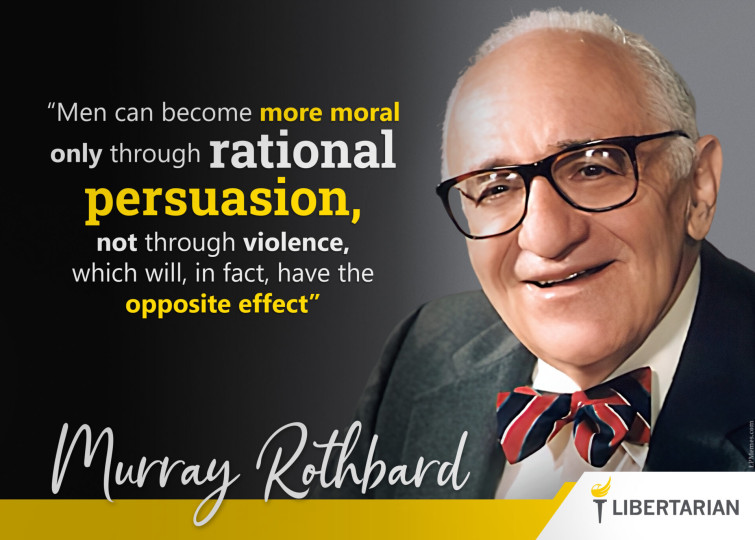 LF1246: Murray Rothbard – Only Through Rational Persuasion, Not Violence