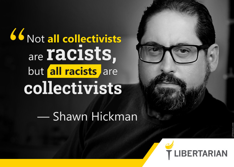 LF1410: Shawn Hickman - Racists are Collectivists