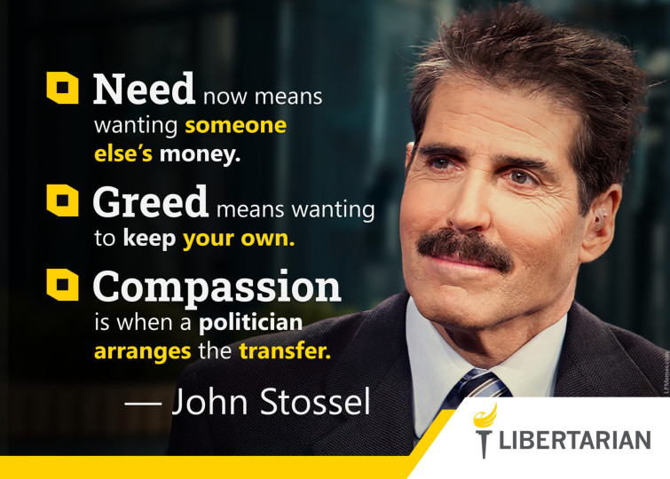 LF1073: John Stossel – Need, Greed, and Compassion