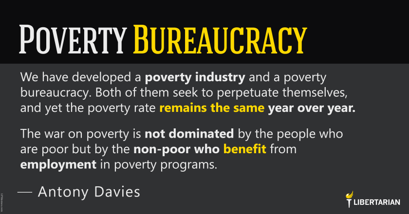 LW1389: Antony Davies – Poverty Bureaucracy