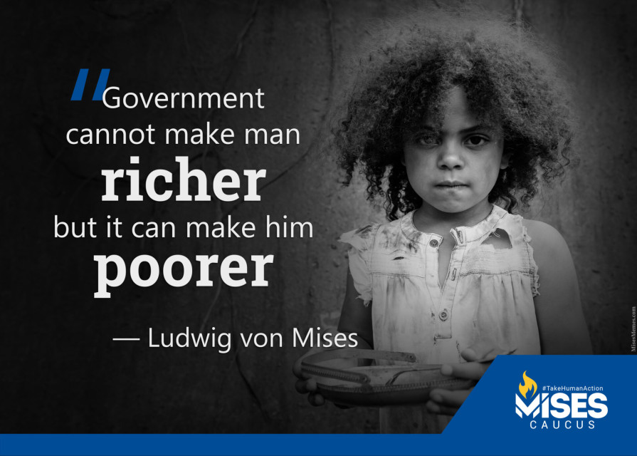 F1012: Ludwig von Mises - Government Makes Man Poorer