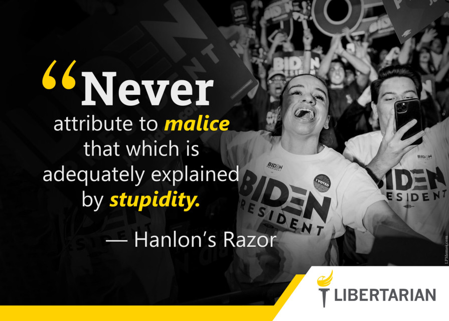 LF1194: Hanlon’s Razor – Adequately Explained by Stupidity