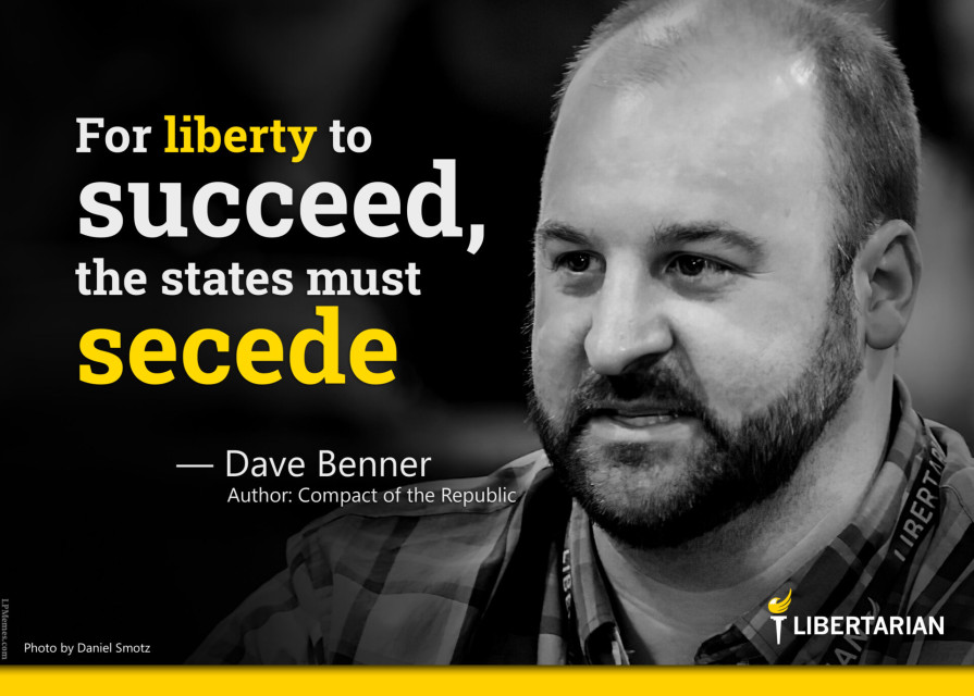 LF1407: Dave Benner - States Must Secede