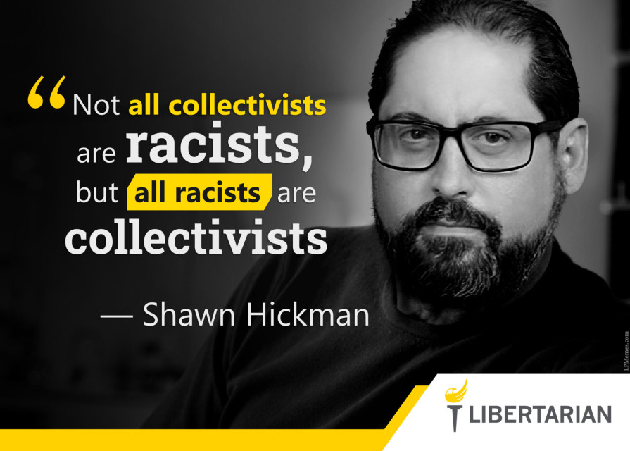 LF1410: Shawn Hickman - Racists are Collectivists