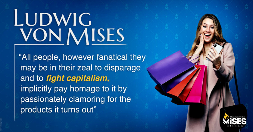 W1332: Ludwig von Mises - Hypocrisy of Anti-Capitalists